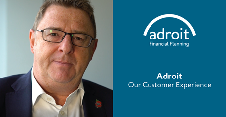 Adroit Financial Planning - Our Customer Experience