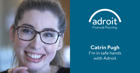 Catrin Pugh - I'm in safe hands with Adroit